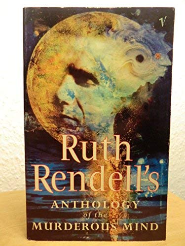 9780099746218: Ruth Rendell's Anthology of the Murderous Mind