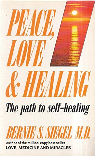 9780099746706: Peace, Love And Healing: the Path to Self-healing