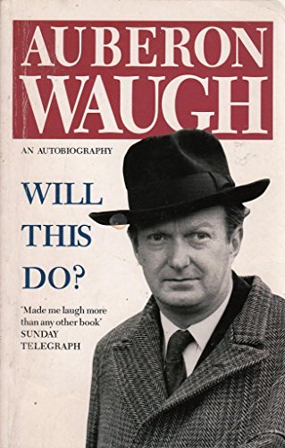 Imagen de archivo de Will This Do?: The First Fifty Years of Auberon Waugh a la venta por AwesomeBooks