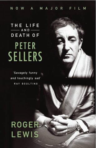 9780099747000: The Life And Death Of Peter Sellers
