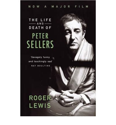 9780099747000: TheLife and Death of Peter Sellers by Lewis, Roger ( Author ) ON Feb-16-1995, Paperback