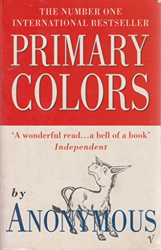Stock image for Primary Colors : A Novel of Politics for sale by Better World Books: West