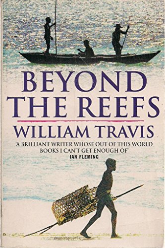 BEYOND THE REEFS (9780099749905) by Travis, William