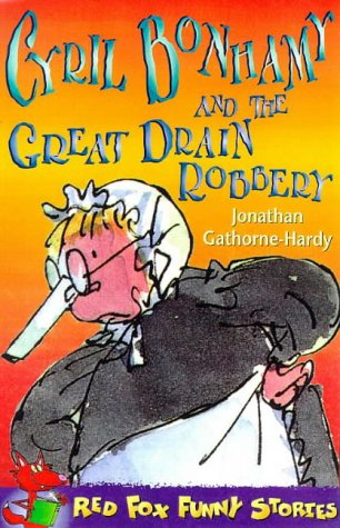 9780099751403: Cyril Bonhamy and the Great Drain Robbery (Red Fox funny  stories) - Gathorne-Hardy, Jonathan: 0099751402 - AbeBooks
