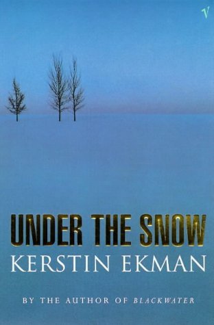 Under The Snow (9780099751618) by Ekman, Kerstin