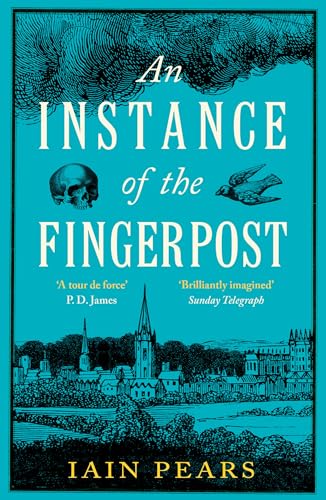 9780099751816: An Instance of the Fingerpost: Explore the murky world of 17th-century Oxford in this iconic historical thriller
