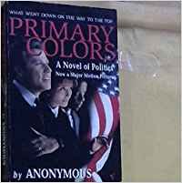 Imagen de archivo de Primary Colors: A Novel of Politics a la venta por Goldstone Books