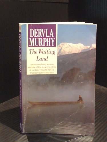 Imagen de archivo de The Waiting Land: Spell in Nepal (Century Travellers S.) a la venta por WorldofBooks