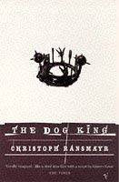 9780099766919: The Dog King