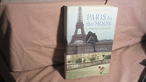 9780099772019: Paris To The Moon (A Vintage original)