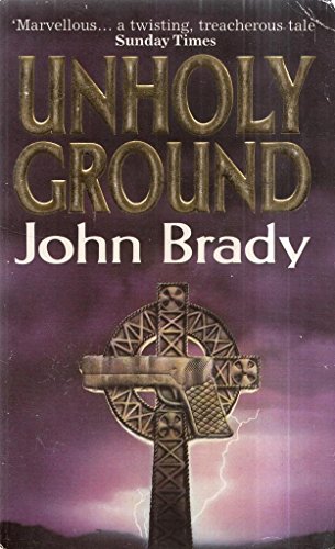 Unholy Ground (9780099781400) by Brady, John