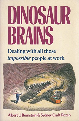 Stock image for Dinosaur Brains: Dealing with All Those Impossible People at Work for sale by Goldstone Books