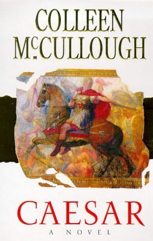 Caesar a novel - Colleen Mc Cullough