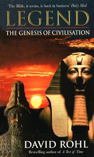 Stock image for Legend The Genesis of Civilisation by Rohl, David M. ( Author ) ON Oct-07-1999, Paperback for sale by Goldstone Books