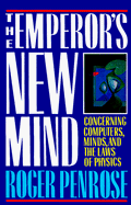 9780099803706: The Emperor's New Mind: Concerning Computers, Minds and the Laws of Physics