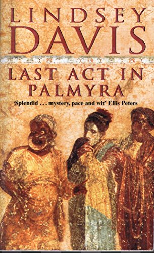 Last Act In Palmyra (9780099831808) by Lindsey Davis