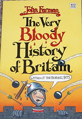 Beispielbild fr THE VERY BLOODY HISTORY of BRITAIN -Without the Boring Bits zum Verkauf von Gulf Coast Books