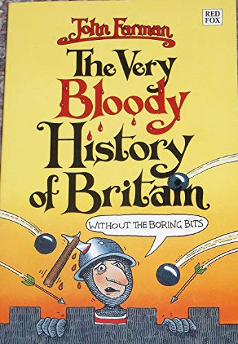 9780099840107: The Very Bloody History Of Britain: The First Bit!