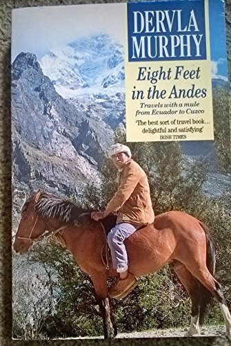 Stock image for Eight Feet in the Andes: Travels with a Donkey from Ecuador to Cuzco (Century Travellers S.) for sale by WorldofBooks