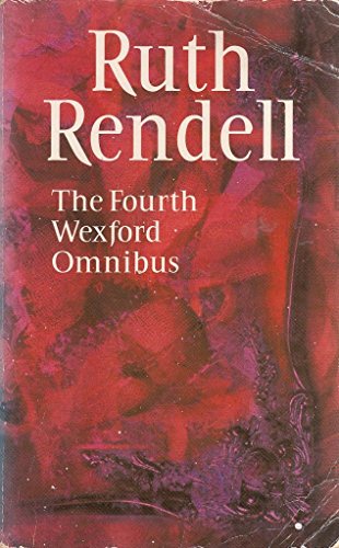 Beispielbild fr The Fourth Wexford Omnibus: "Wolf to the Slaughter", "Put on by Cunning" and "Speaker of Mandarin" 4th zum Verkauf von AwesomeBooks