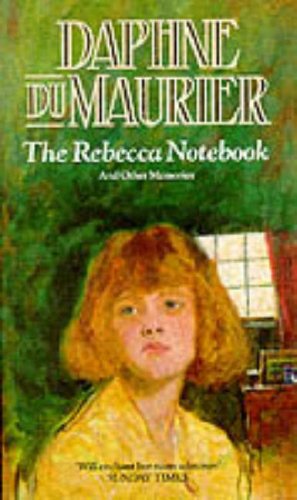 9780099866701: The "Rebecca" Notebook and Other Memories