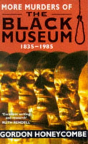 Stock image for More Murders of the Black Museum, 1835-1985 for sale by WorldofBooks