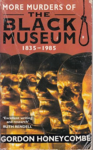 Stock image for More Murders of the Black Museum, 1835-1985 for sale by WorldofBooks