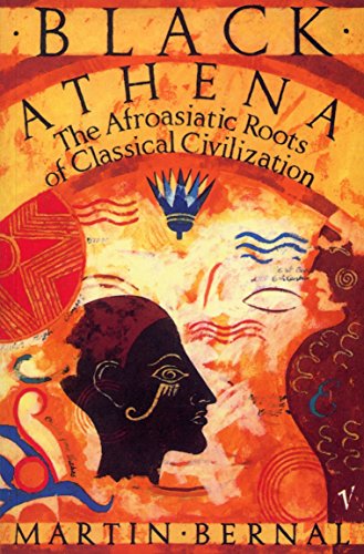 Stock image for Black Athena the Fabrication of Ancient Greece@@ 1785-1985 : Afro-Asiatic Roots of Classical Civilization for sale by MusicMagpie