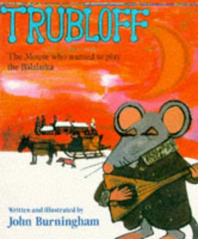 Beispielbild fr Trubloff: The Mouse Who Wanted to Play the Balalaika (Red Fox picture books) zum Verkauf von WorldofBooks