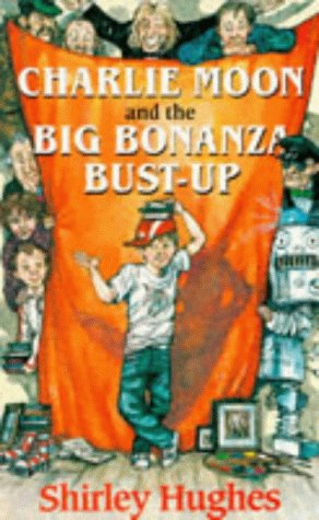 9780099926702: Charlie Moon and the Big Bonanza Bust-up