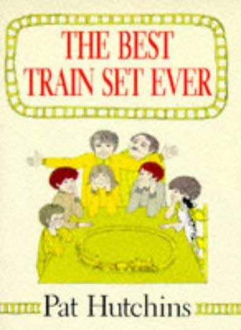 Best Train Set Ever (9780099932109) by Pat Hutchins