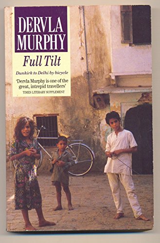 9780099955306: Full Tilt: Ireland to India with a Bicycle