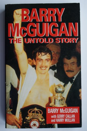 Stock image for Barry McGuigan: The Untold Story for sale by Goldstone Books