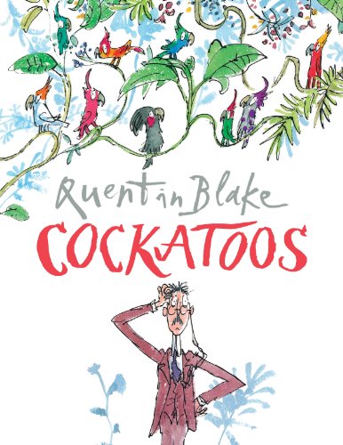 Beispielbild fr Cockatoos: Celebrate Quentin Blakes 90th Birthday zum Verkauf von WorldofBooks