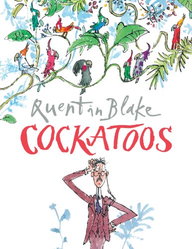 Stock image for Cockatoos: Celebrate Quentin Blake  s 90th Birthday for sale by WorldofBooks