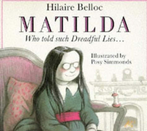 Stock image for Matilda, Who Told Such Dreadful Lies and Was Burned to Death (Red Fox picture books) for sale by WorldofBooks