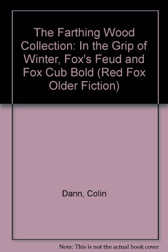 Stock image for The Farthing Wood Collection: "In the Grip of Winter", "Fox's Feud" and "Fox Cub Bold" (Red Fox Older Fiction) for sale by WorldofBooks