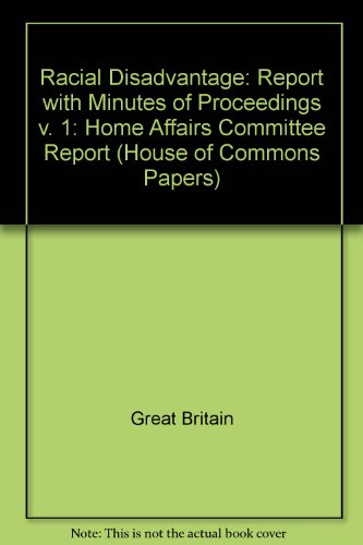 Stock image for Racial Disadvantage: Report with Minutes of Proceedings v. 1: Home Affairs Committee Report (House of Commons Papers) for sale by Aardvark Rare Books