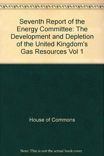 9780100086654: Seventh Report of the Energy Committee: The Development and Depletion of the United Kingdom's Gas Resources Vol 1