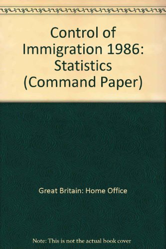 Control of Immigration: Statistics (Command Paper) (9780101016629) by Home Office