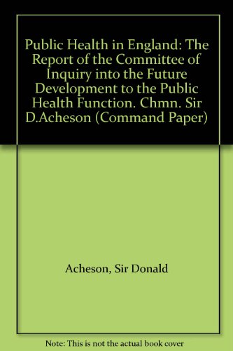 Beispielbild fr Public Health in England: The Report of the Committee of Inquiry Into the Future Development of the Public Health Function: 289 (Cm.) zum Verkauf von Anybook.com