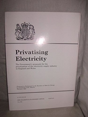 9780101032223: Privatising Electricity: The Government's Proposals for the Privatisation of the Electricity Supply Industry in England and Wales
