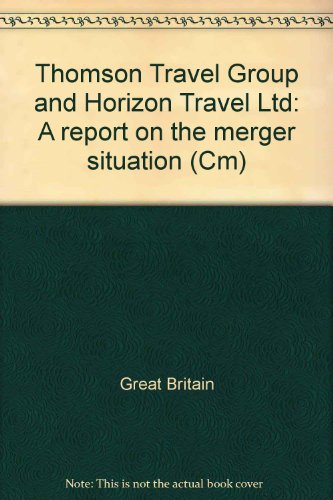 Beispielbild fr Thomson Travel Group and Horizon Travel Ltd: A report on the merger Situation zum Verkauf von PsychoBabel & Skoob Books