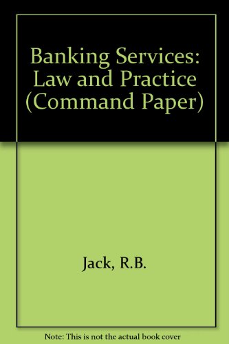 Banking Services: Law and Practice (Cm: 622) (9780101062220) by Jack, R.B.