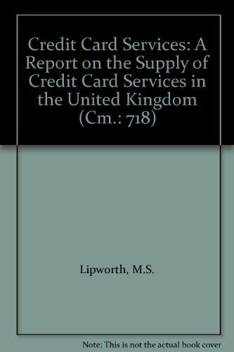 9780101071826: Credit Card Services: A Report on the Supply of Credit Card Services in the United Kingdom