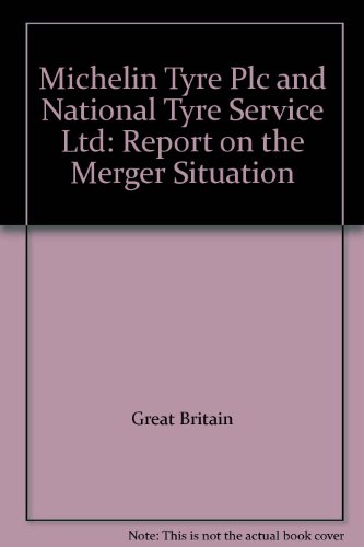 Stock image for Michelin Tyre Plc and National Tyre Service Ltd: Report on the Merger Situation for sale by Phatpocket Limited