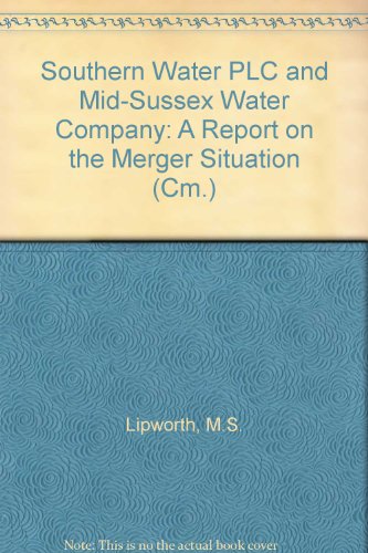 Stock image for Southern Water Plc and Mid-Sussex Water Company: a Report on the Merger Situation (Cm.: 1126) for sale by dsmbooks