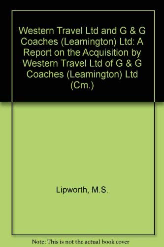 9780101122627: A Report on the Acquisition by Western Travel Ltd of G & G Coaches (Leamington) Ltd: 1226 (Cm.)