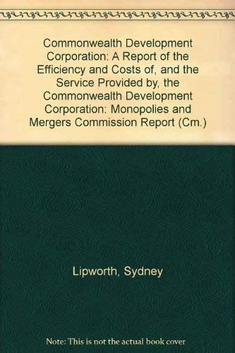 Stock image for Commonwealth Development Corporation: Monopolies and Mergers Commission Report for sale by PsychoBabel & Skoob Books