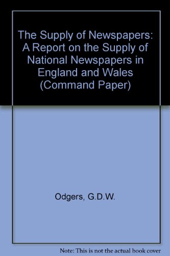 The supply of national newspapers: A report on the supply of national newspapers in England and Wales (Cm) (9780101242226) by Great Britain